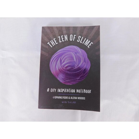 The Zen Of Slime DIY Inspiration Notebook Alena Woods SparklyGoo Softcover Art - Picture 1 of 5